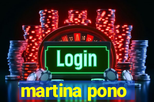 martina pono